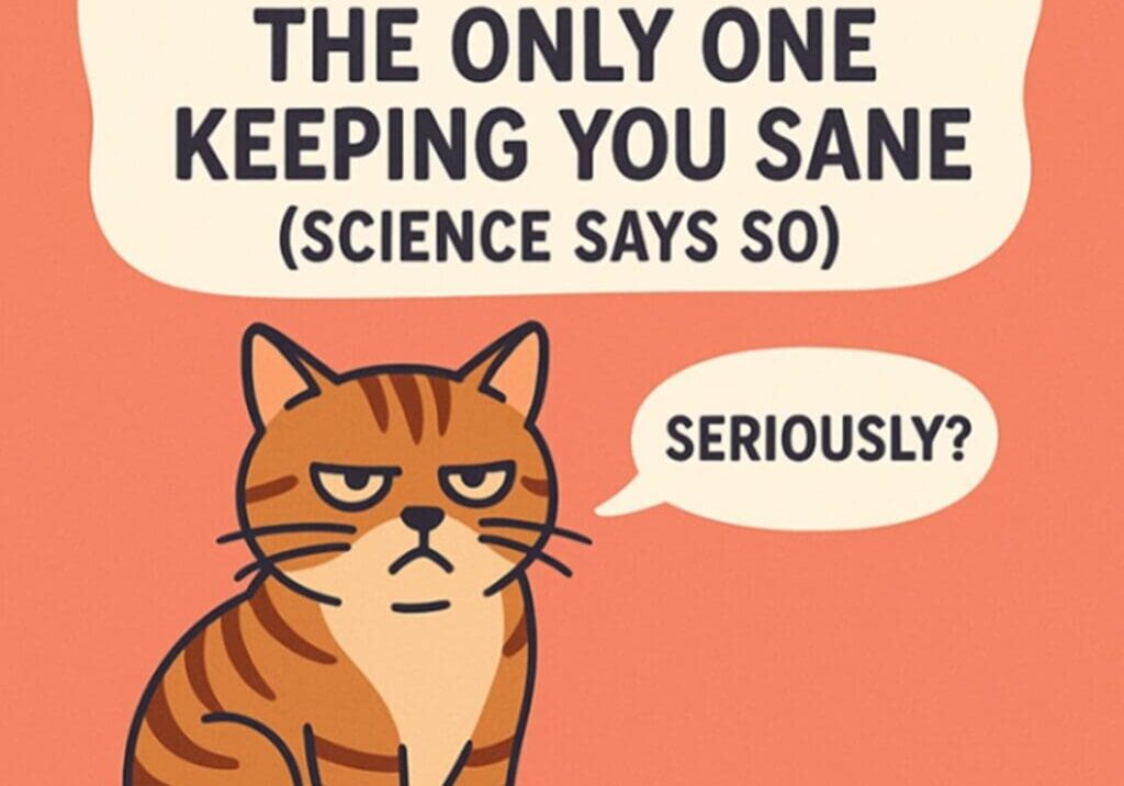 Cartoon cat saying it keeps you sane, with a funny tone.